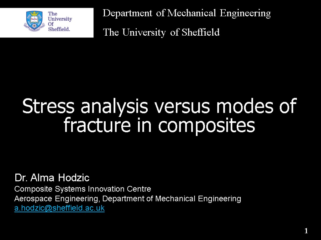 1 Dr. Alma Hodzic Composite Systems Innovation Centre Aerospace Engineering, Department of Mechanical Engineering